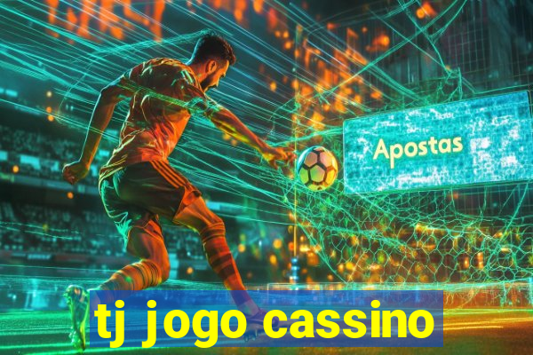 tj jogo cassino